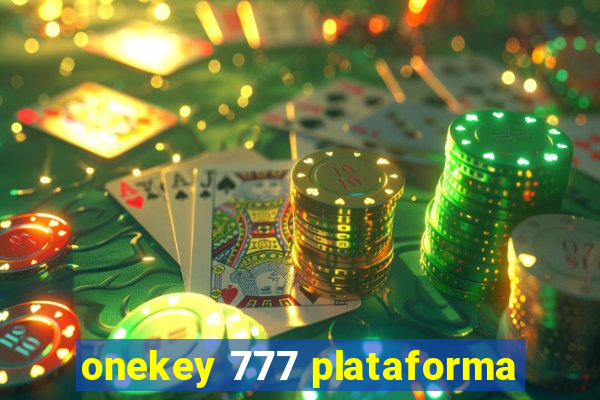 onekey 777 plataforma